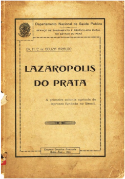 Capa de Lazarópolis do prata: a primeira colônia agrícola de leprosos fundada no Brasil