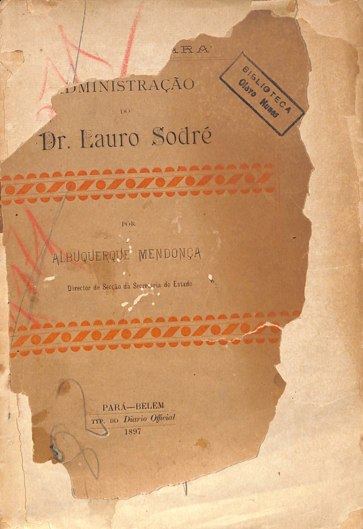 Capa de Administração do dr. Lauro Sodré / por Albuquerque Mendonça.